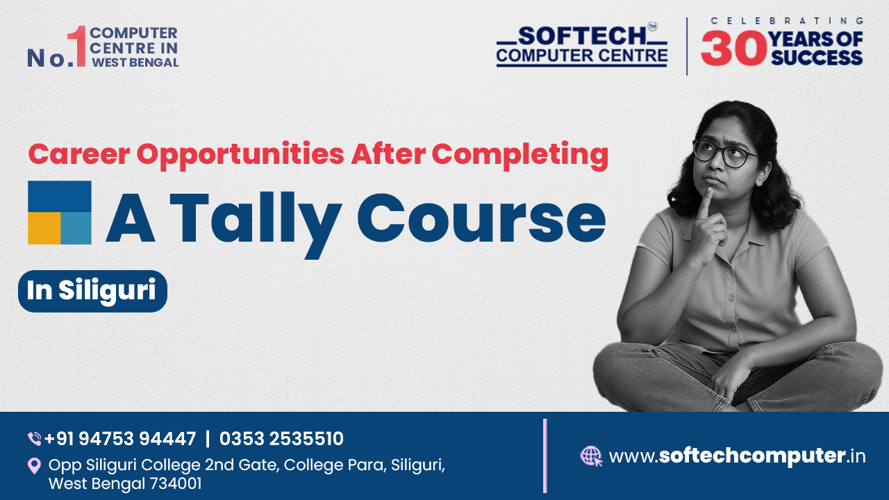 Career Opportunities After Completing a Tally Course in Siliguri