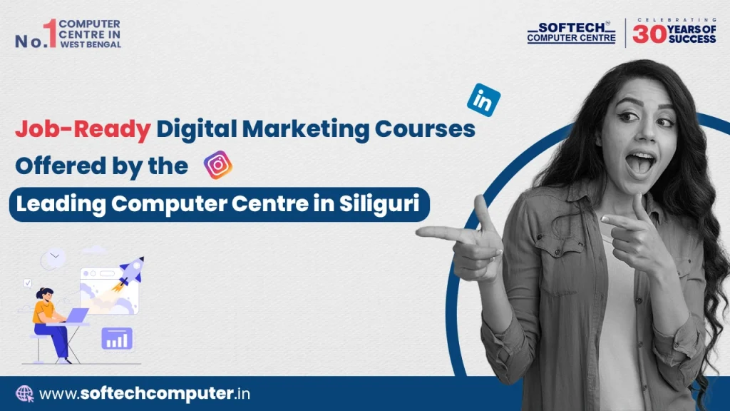 Job-Ready Digital Marketing Courses Offered by the Leading Computer Centre in Siliguri