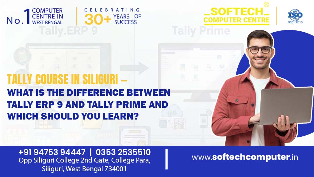 Tally Course in Siliguri – What is the Difference Between Tally ERP 9 and Tally Prime and Which Should You Learn?